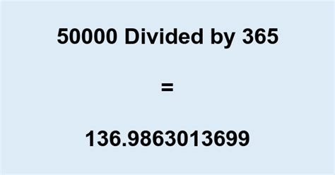 50 million divided by 365|50000 divided by 365 .